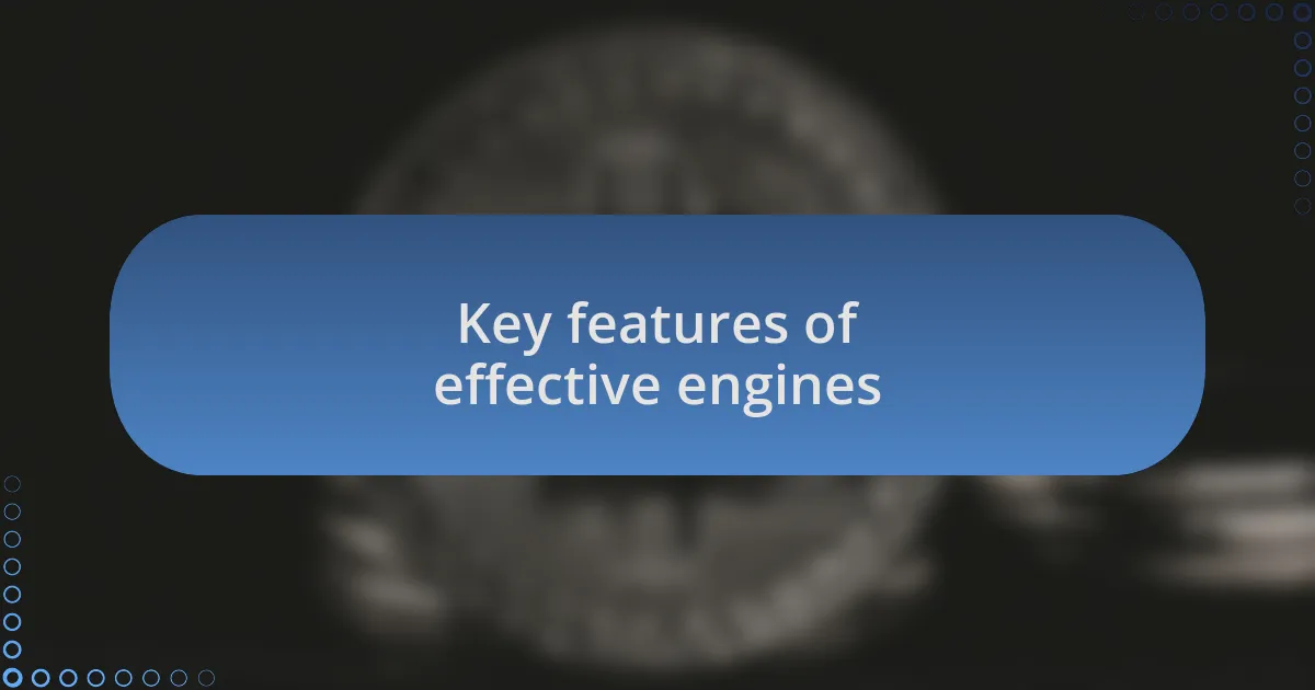 Key features of effective engines