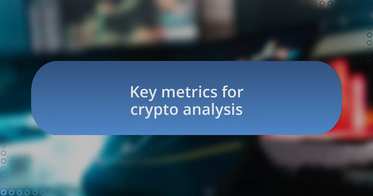 Key metrics for crypto analysis