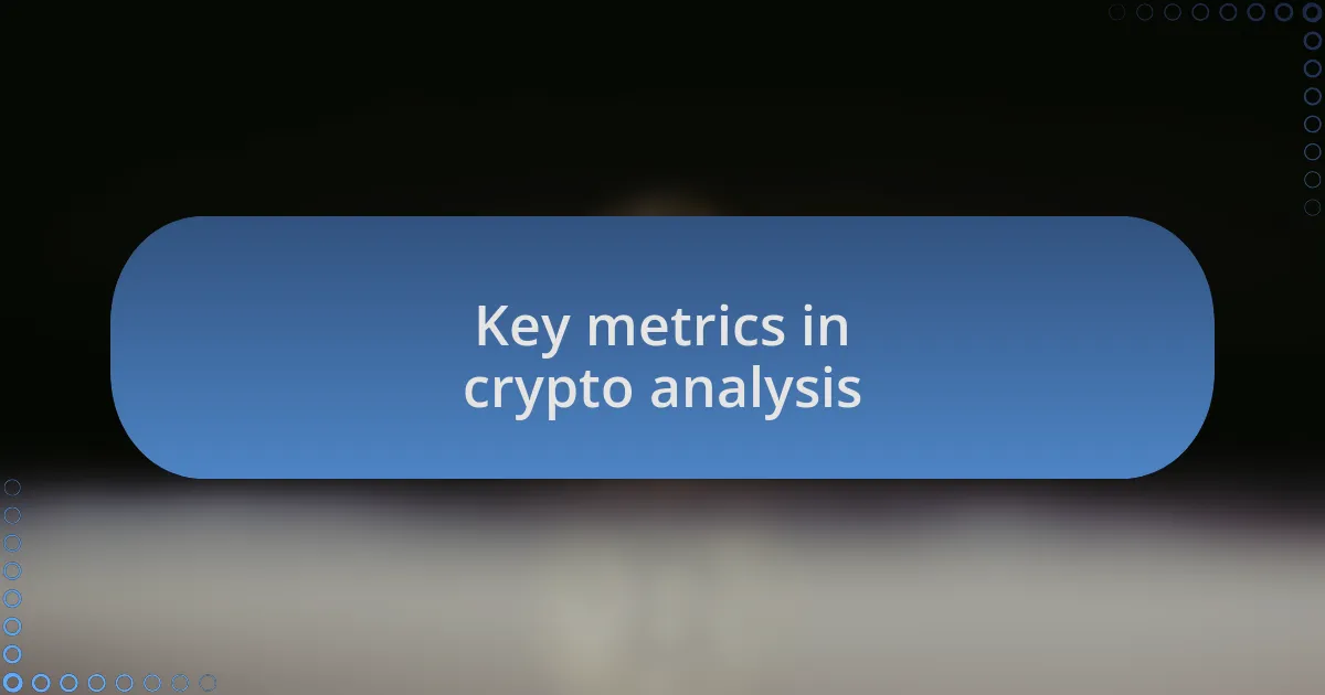 Key metrics in crypto analysis