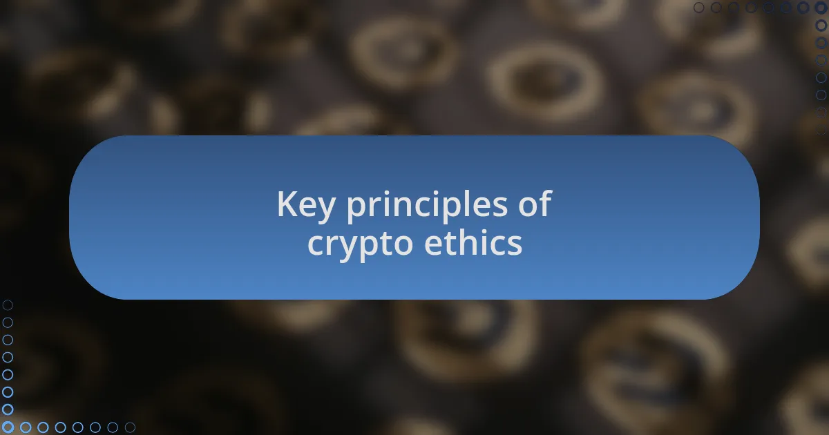 Key principles of crypto ethics