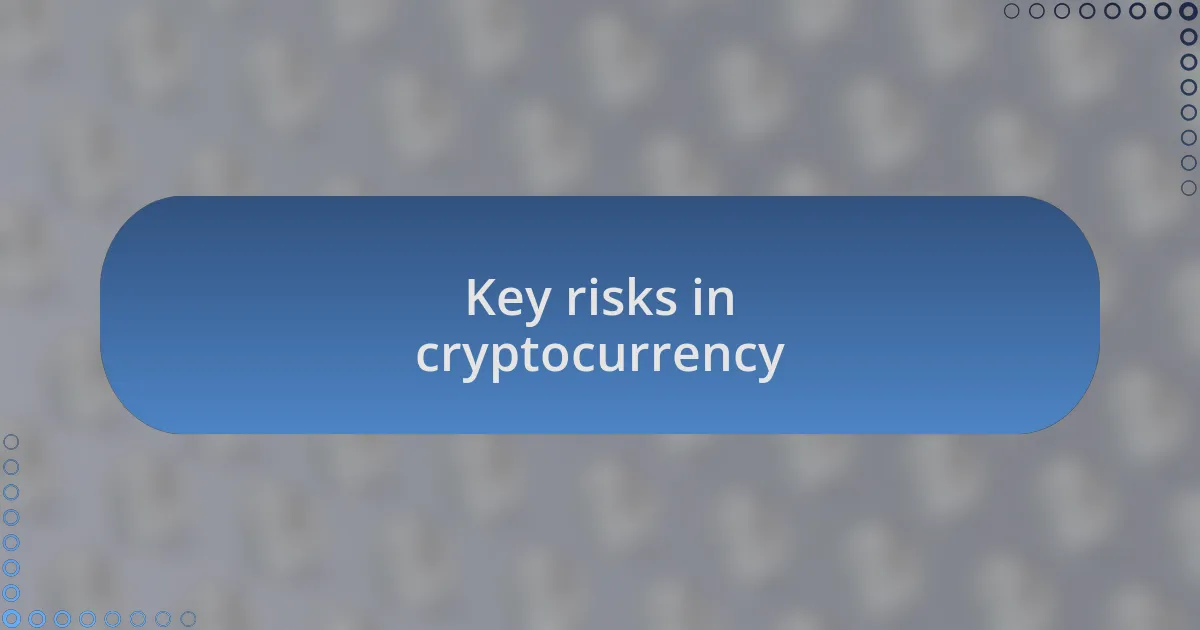 Key risks in cryptocurrency