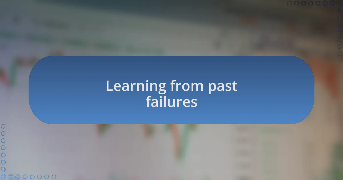 Learning from past failures
