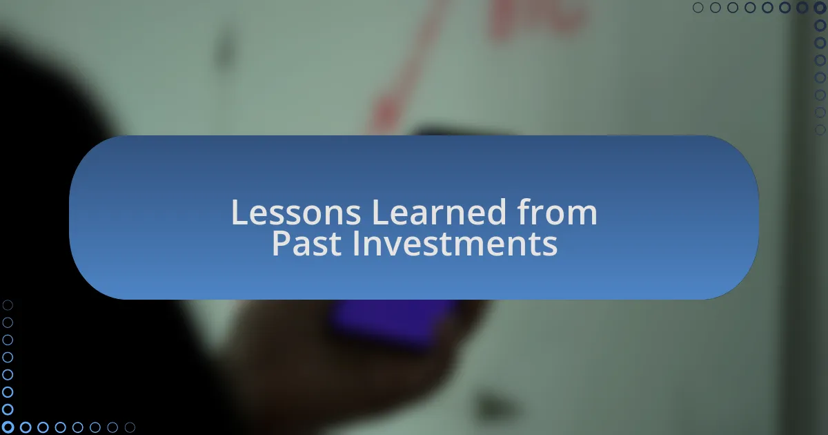 Lessons Learned from Past Investments