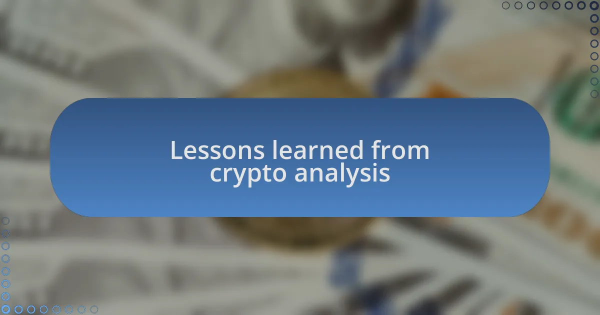 Lessons learned from crypto analysis