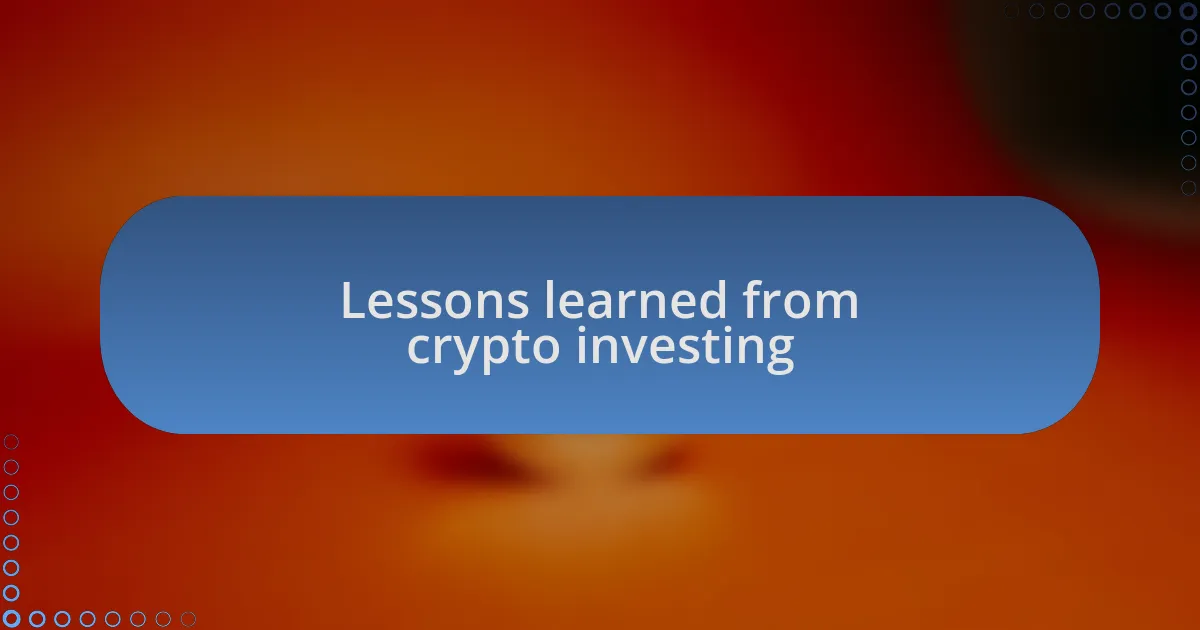 Lessons learned from crypto investing