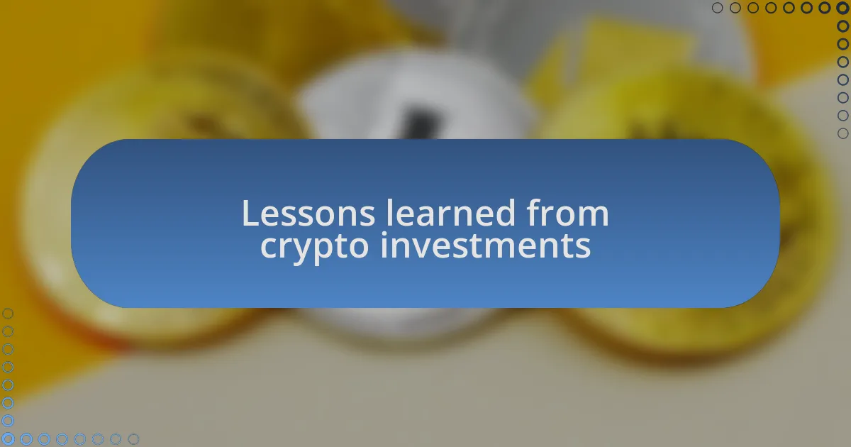 Lessons learned from crypto investments