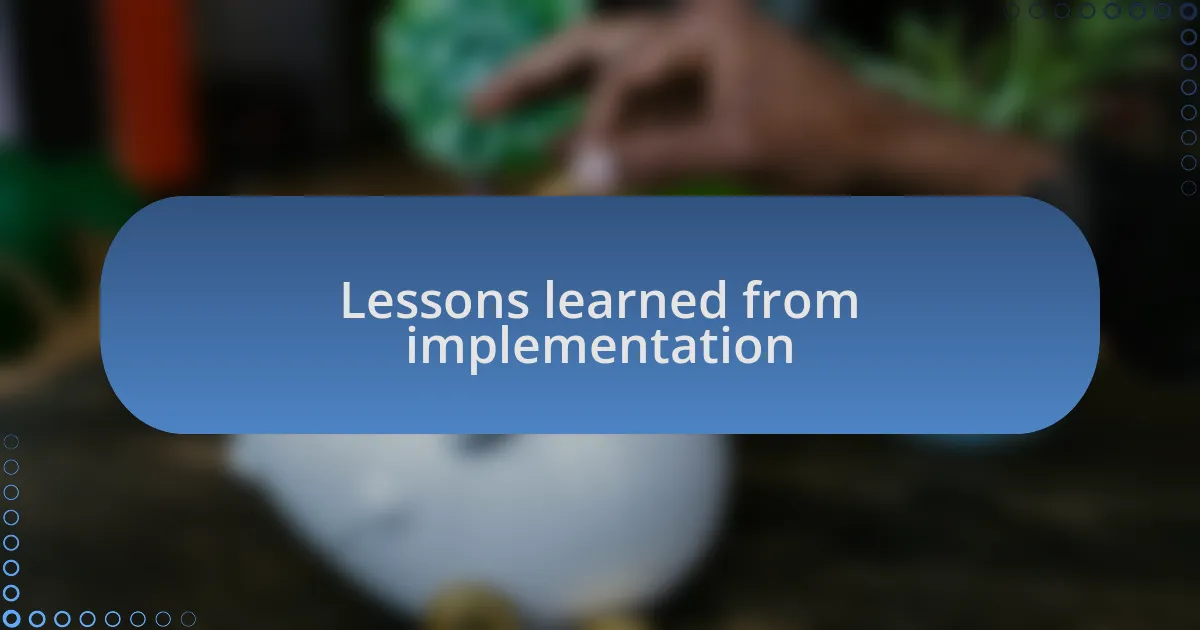 Lessons learned from implementation