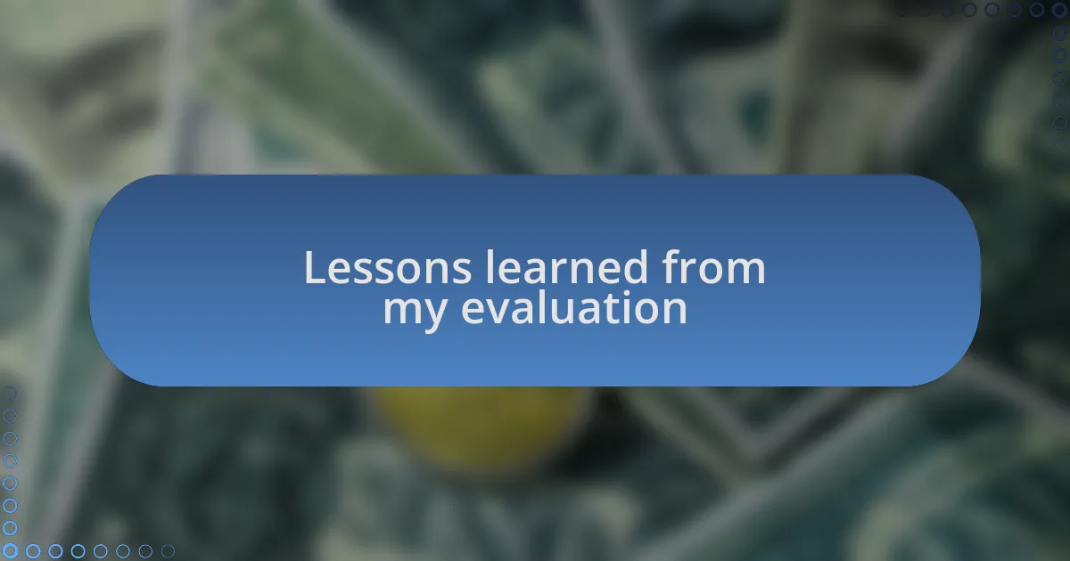 Lessons learned from my evaluation