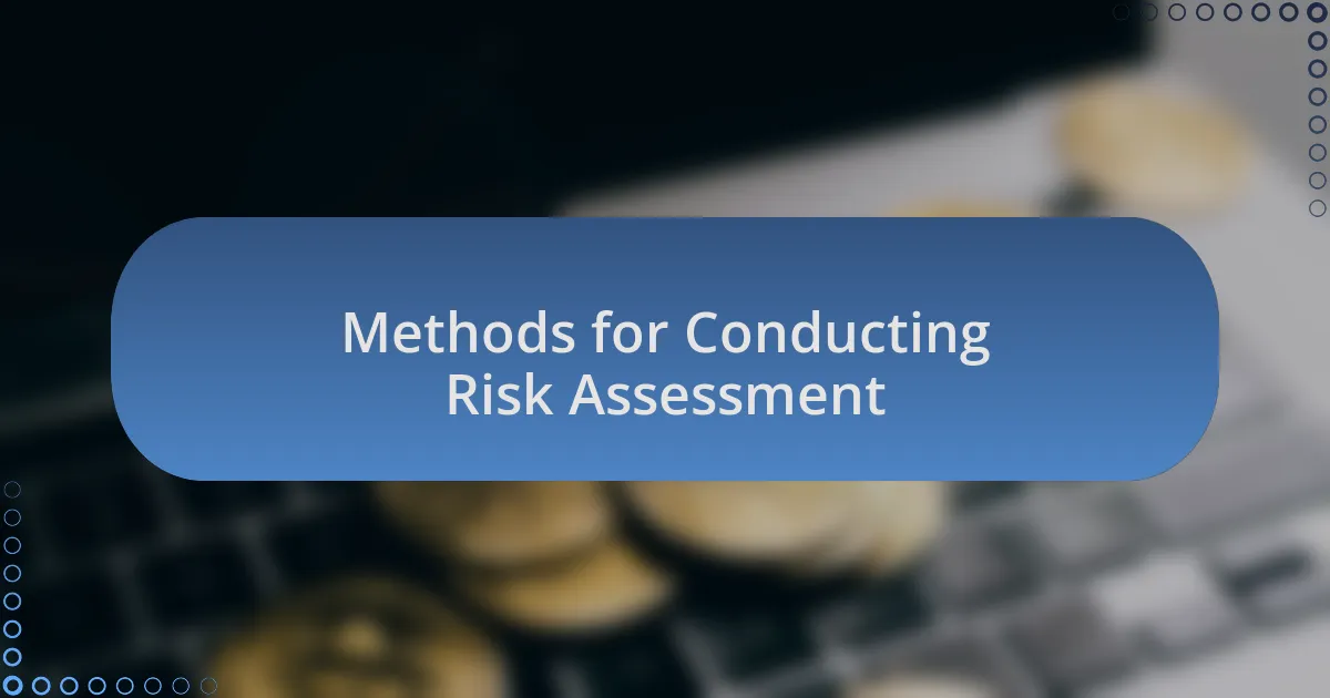 Methods for Conducting Risk Assessment