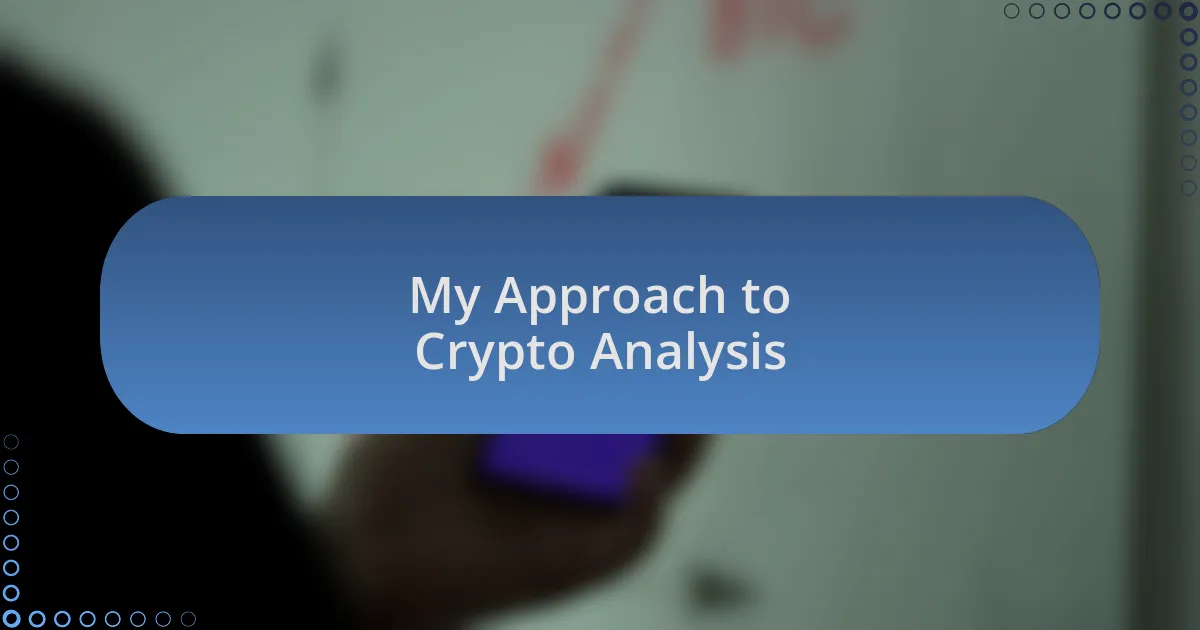 My Approach to Crypto Analysis