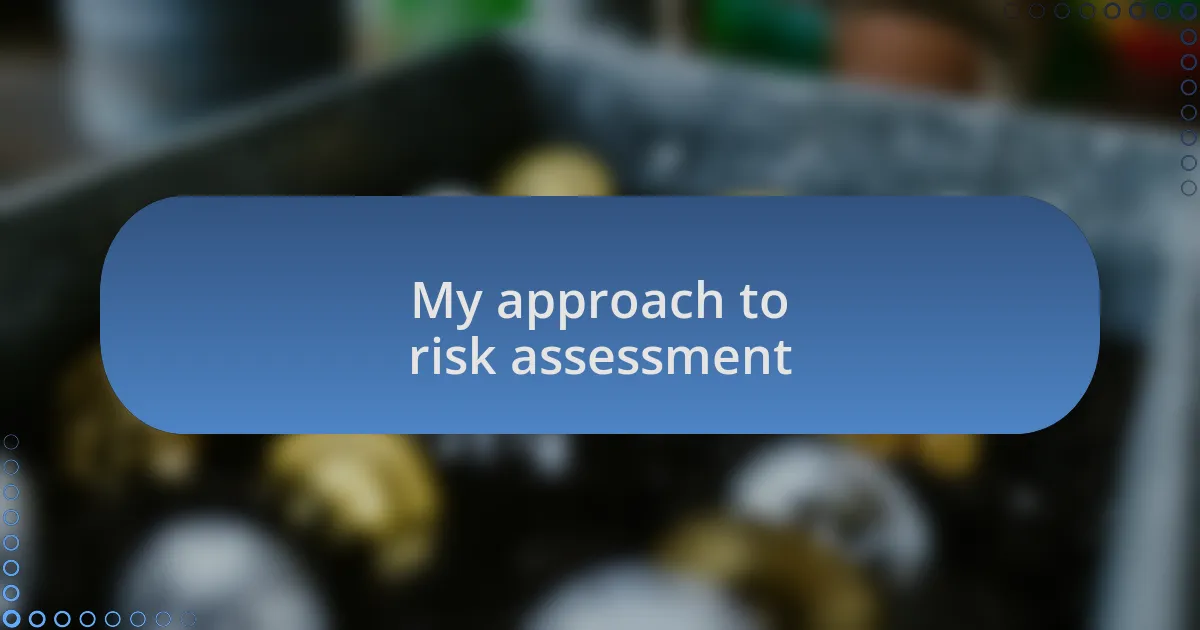 My approach to risk assessment