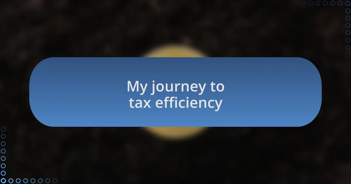 My journey to tax efficiency
