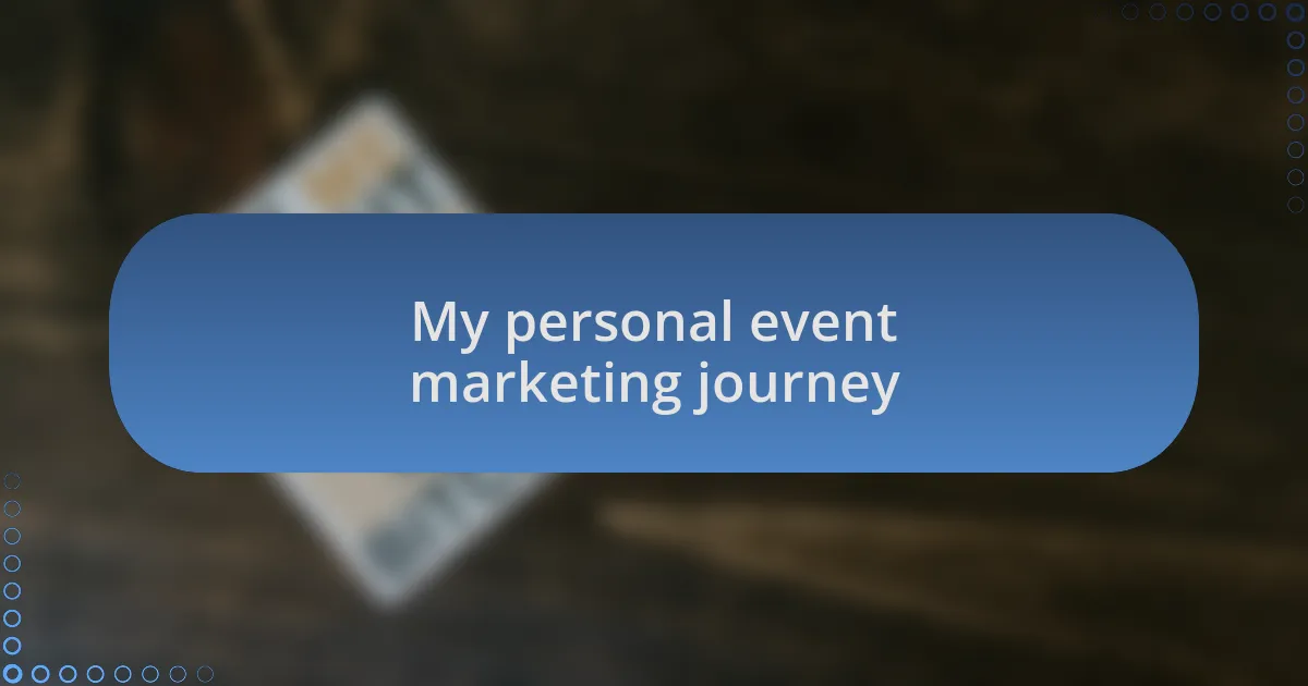 My personal event marketing journey