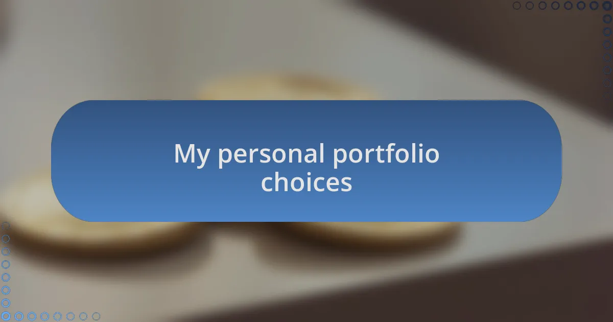 My personal portfolio choices