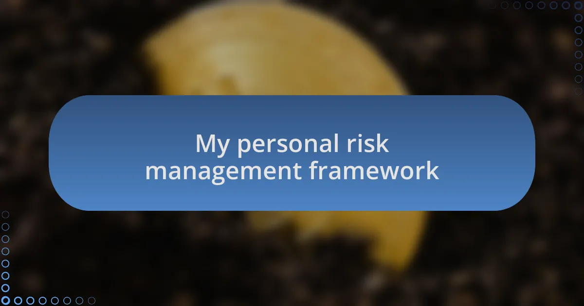 My personal risk management framework