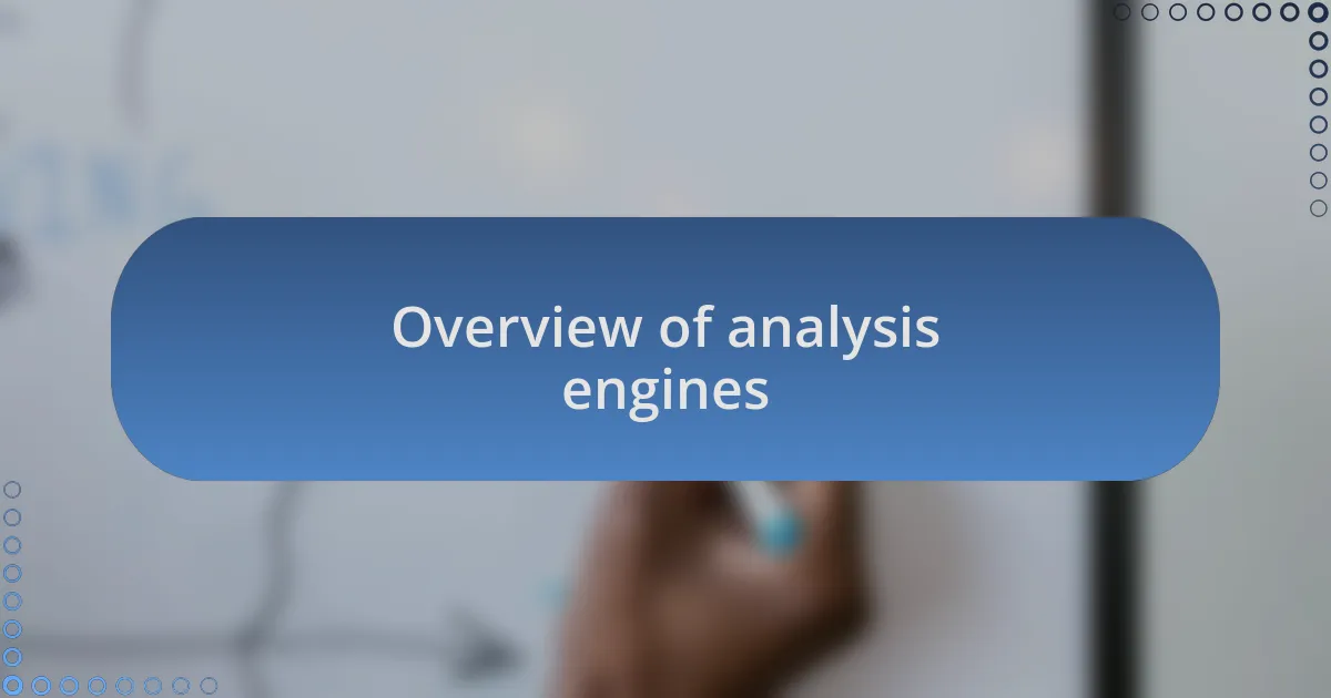 Overview of analysis engines