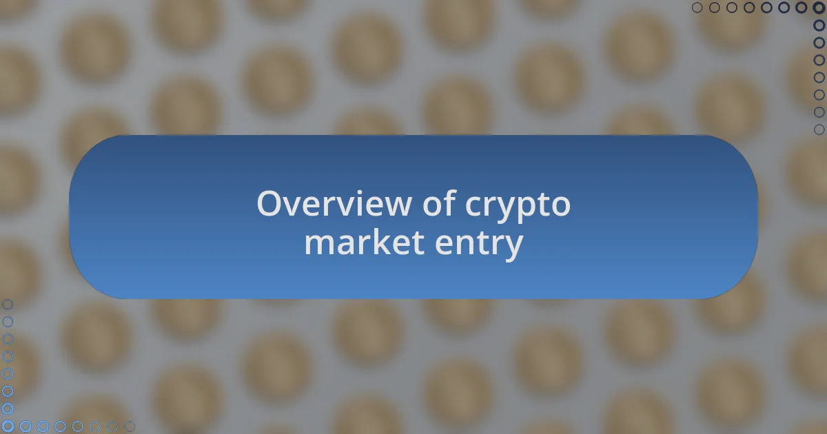 Overview of crypto market entry