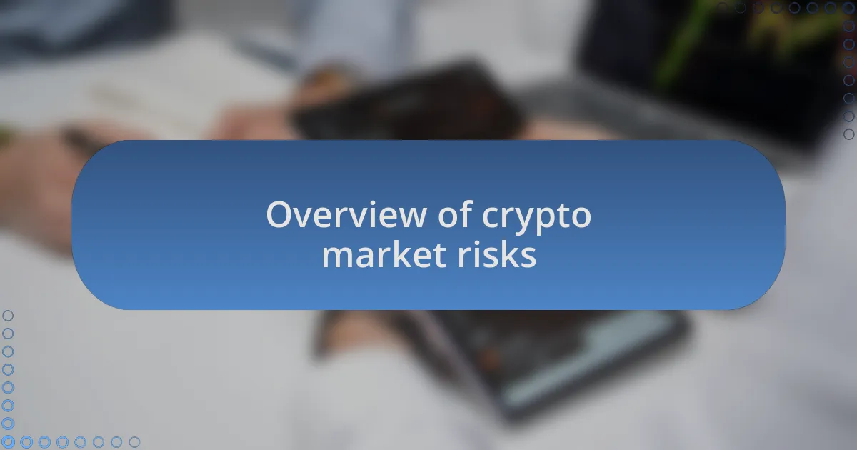 Overview of crypto market risks