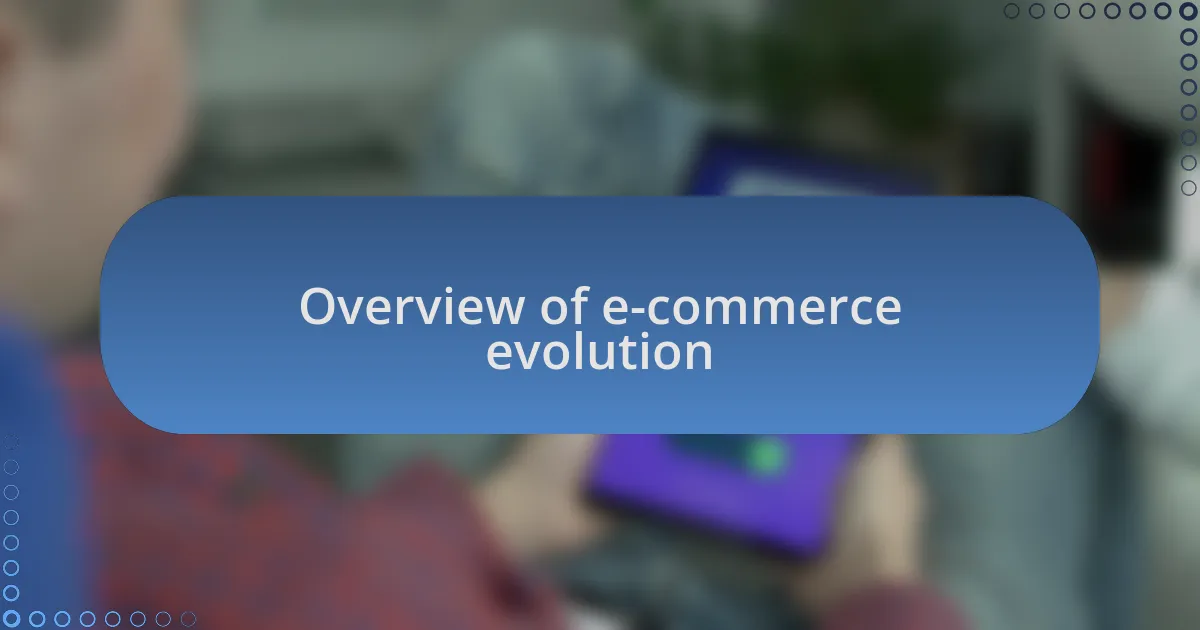 Overview of e-commerce evolution