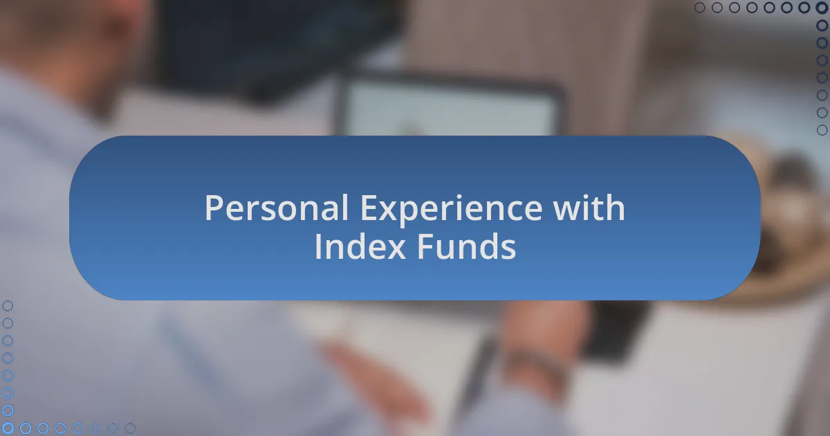 Personal Experience with Index Funds