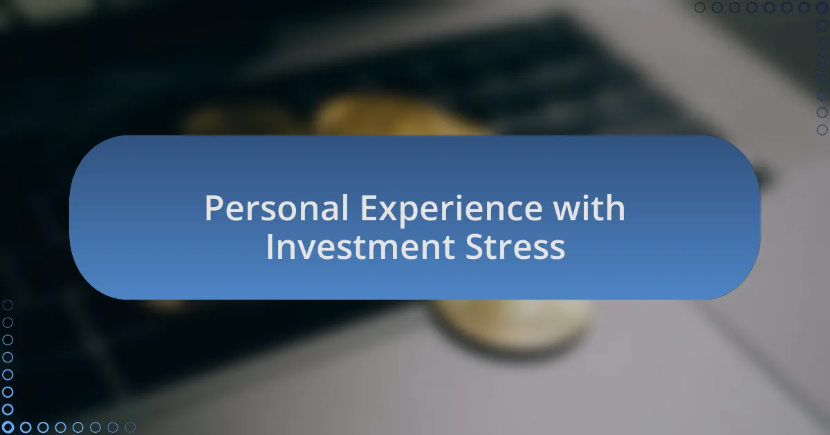 Personal Experience with Investment Stress