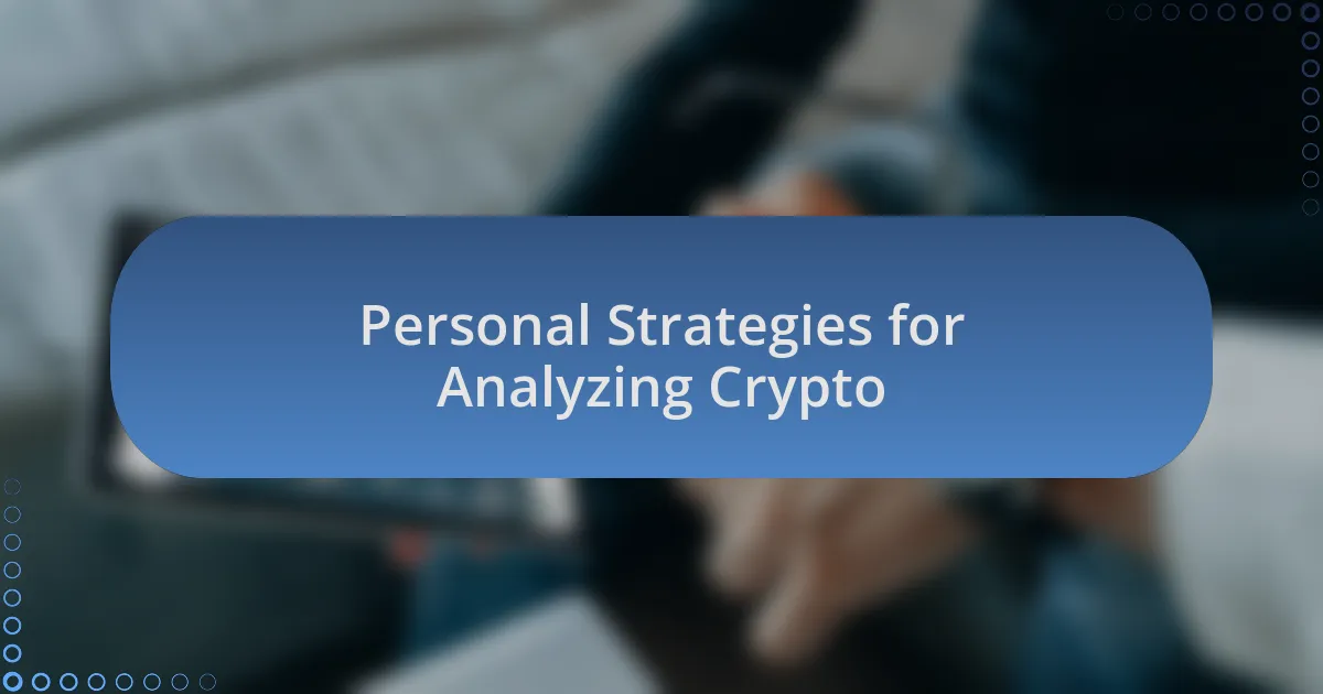 Personal Strategies for Analyzing Crypto