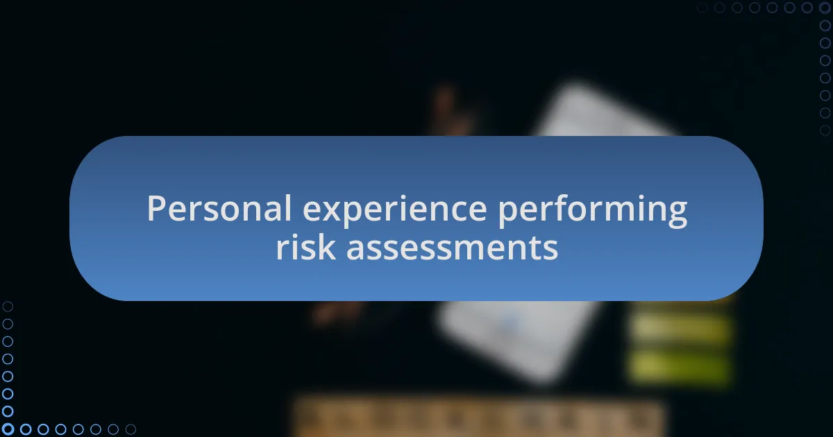 Personal experience performing risk assessments
