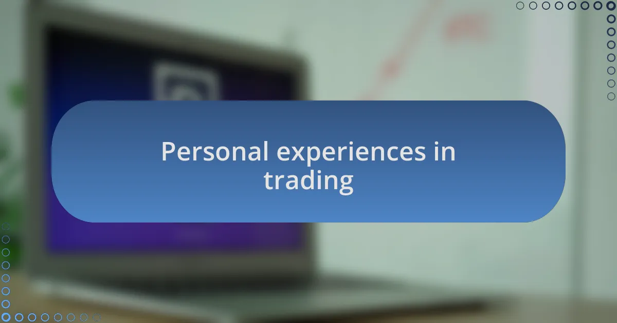 Personal experiences in trading