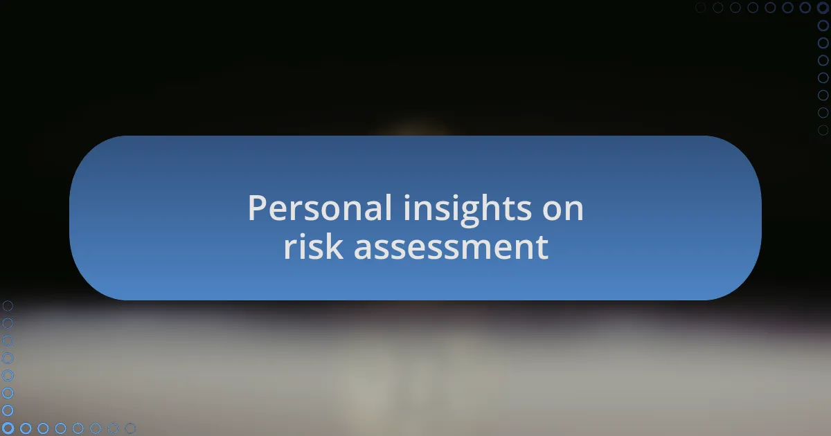 Personal insights on risk assessment