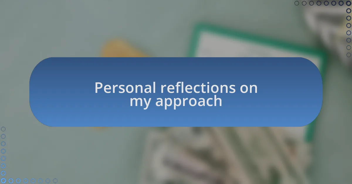 Personal reflections on my approach