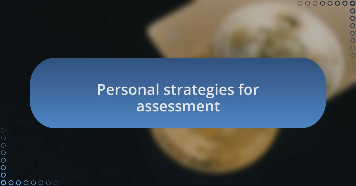Personal strategies for assessment