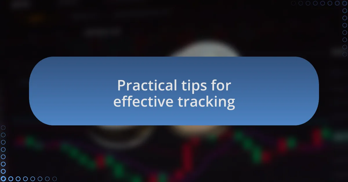 Practical tips for effective tracking