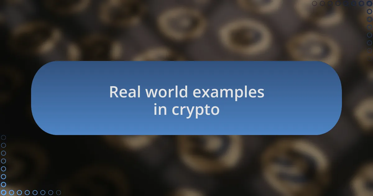 Real world examples in crypto