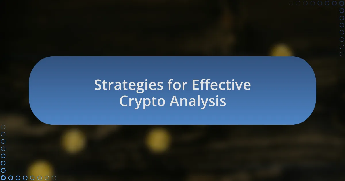 Strategies for Effective Crypto Analysis