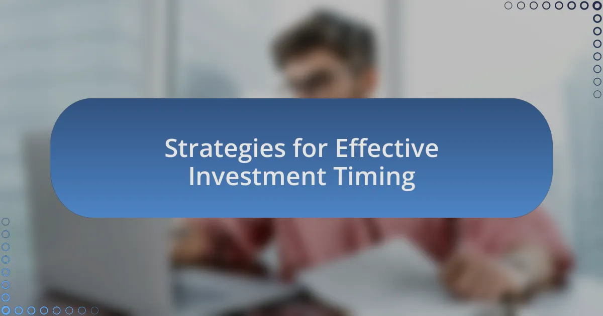 Strategies for Effective Investment Timing