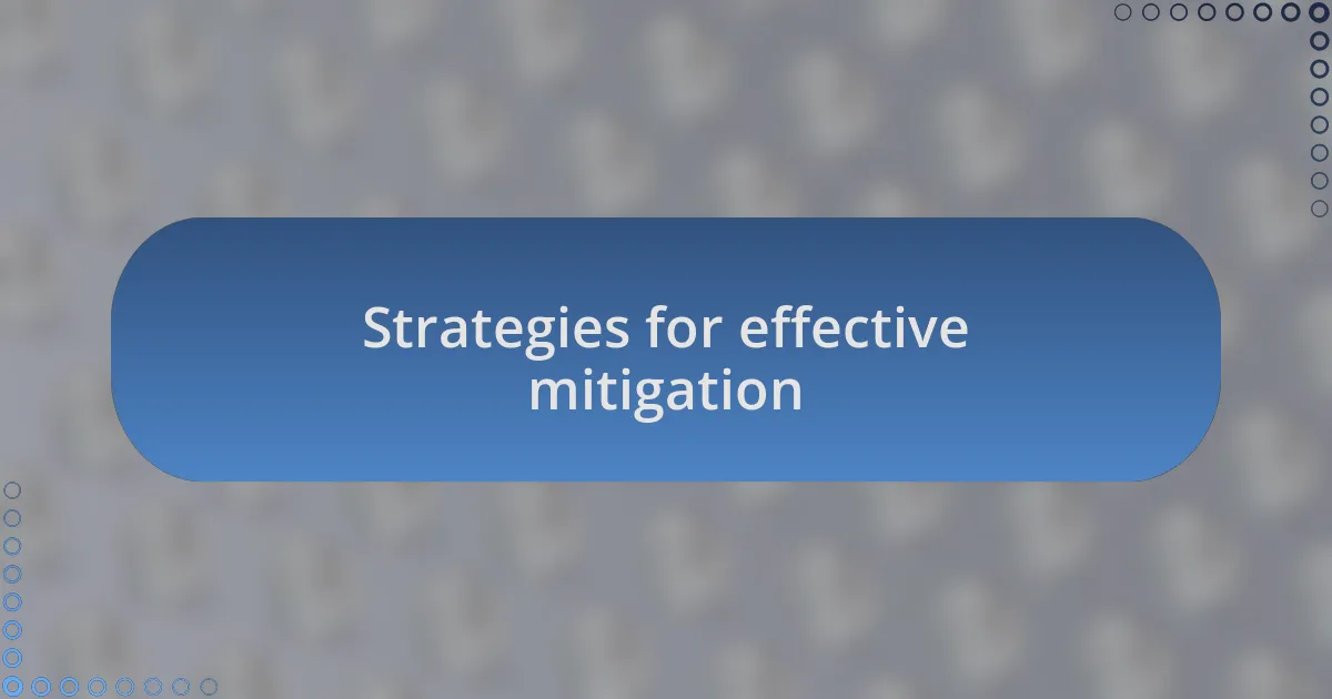 Strategies for effective mitigation