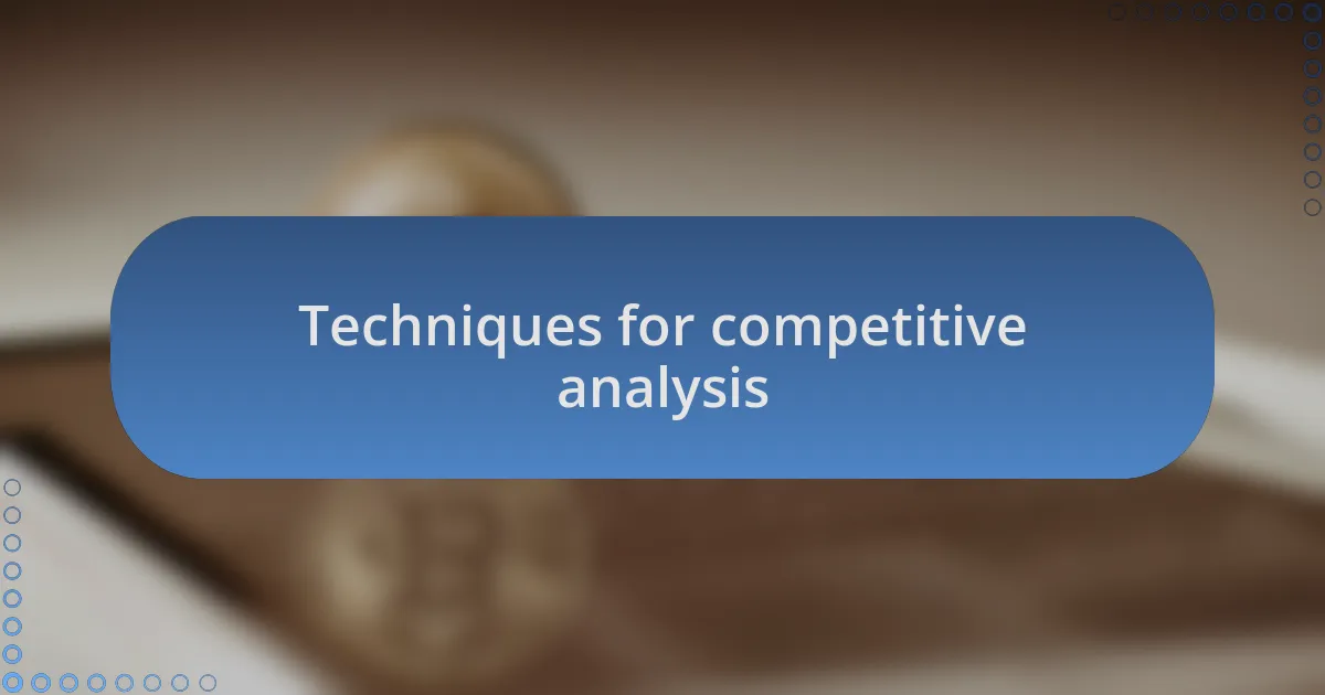 Techniques for competitive analysis