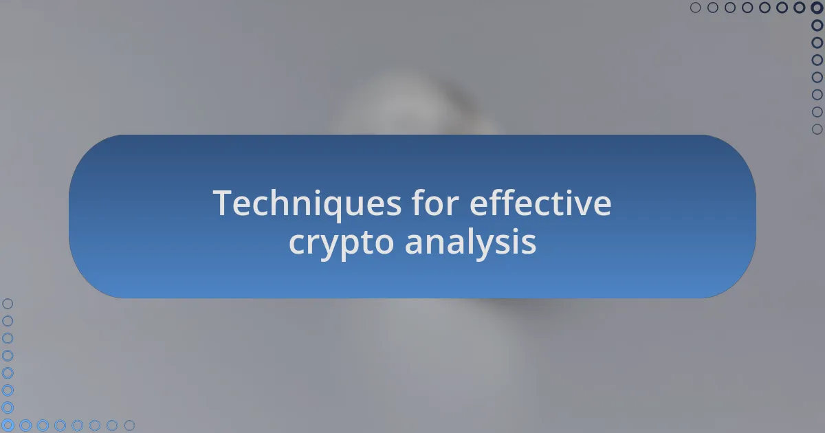 Techniques for effective crypto analysis