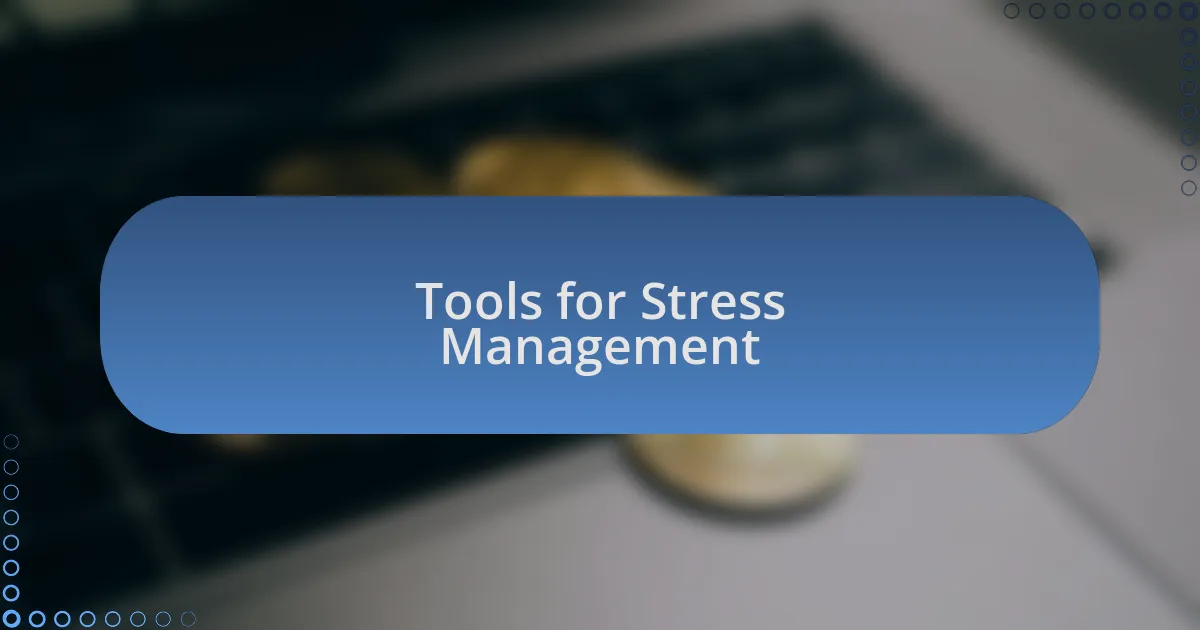 Tools for Stress Management