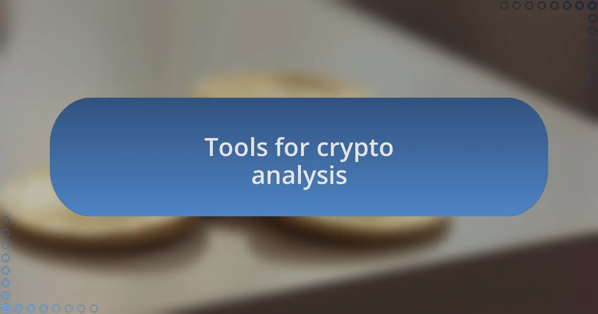 Tools for crypto analysis
