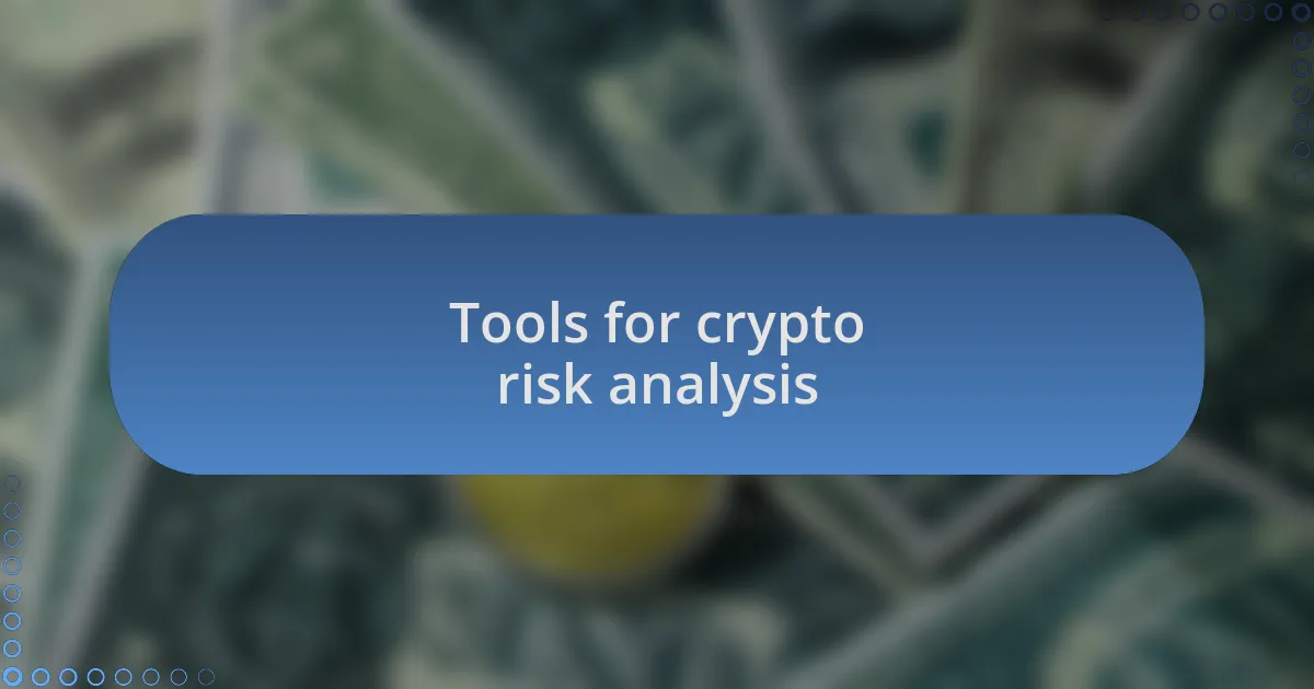 Tools for crypto risk analysis