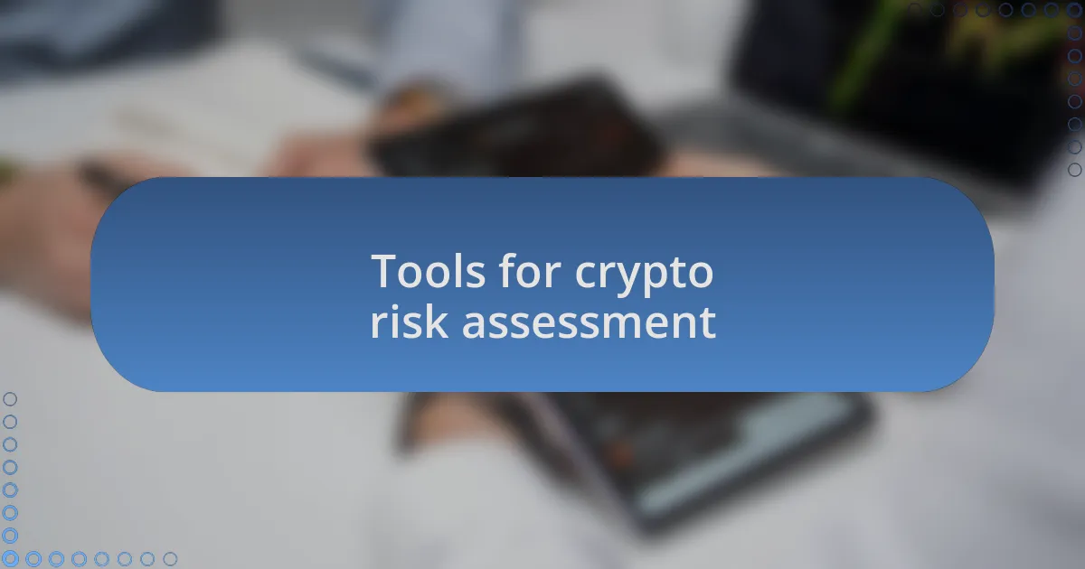 Tools for crypto risk assessment