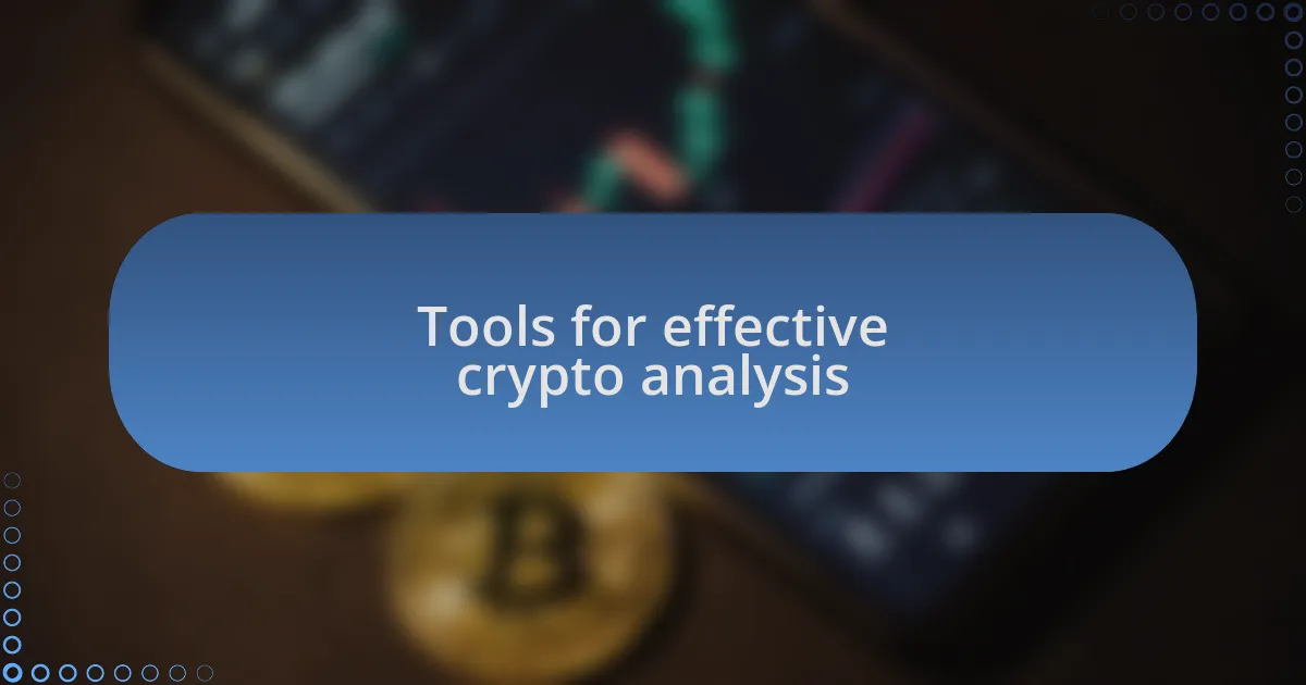 Tools for effective crypto analysis