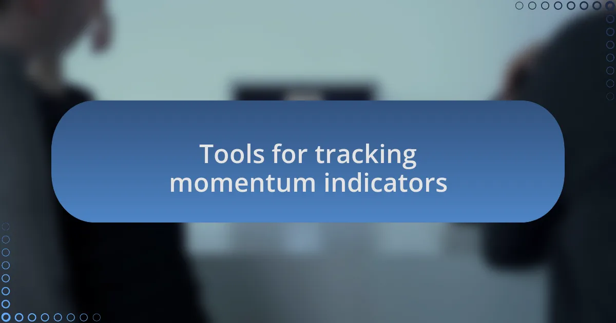 Tools for tracking momentum indicators