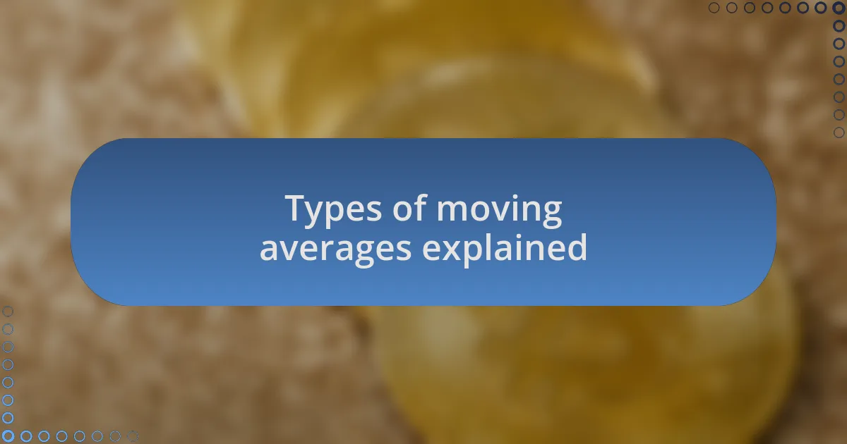 Types of moving averages explained