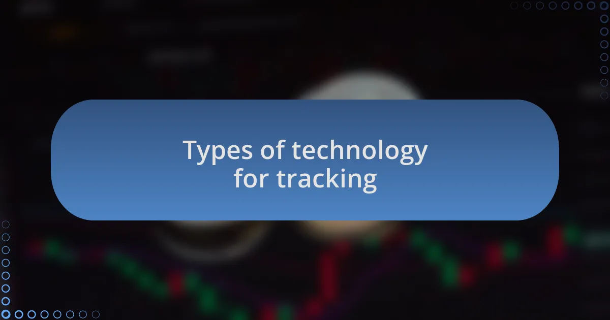 Types of technology for tracking