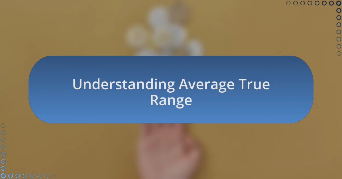 Understanding Average True Range