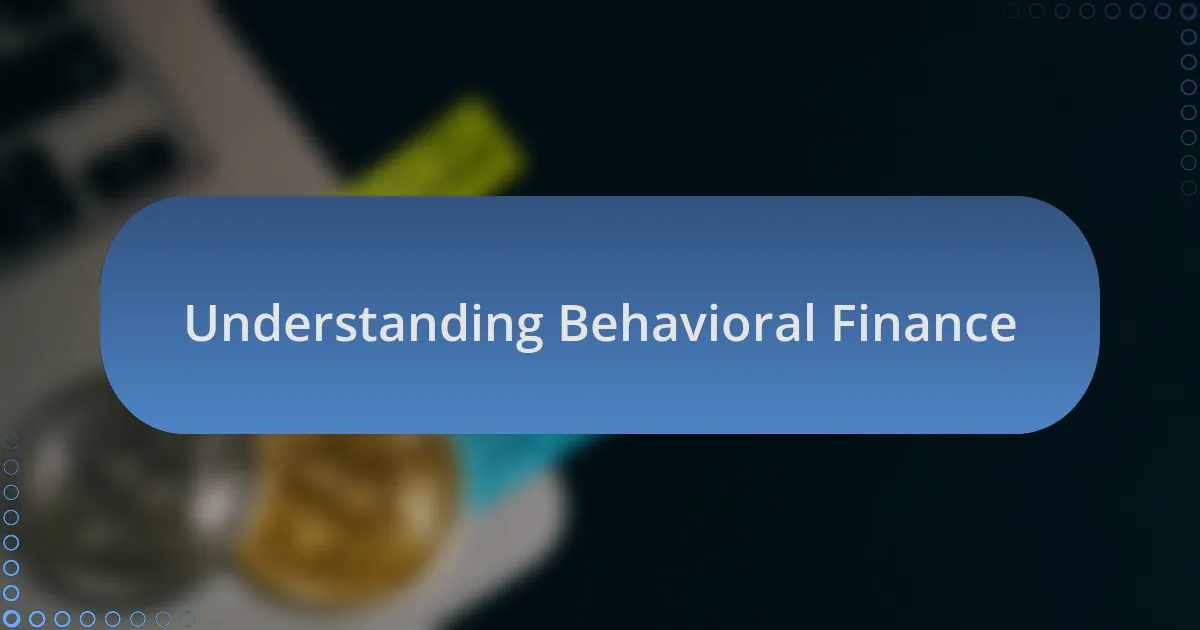Understanding Behavioral Finance