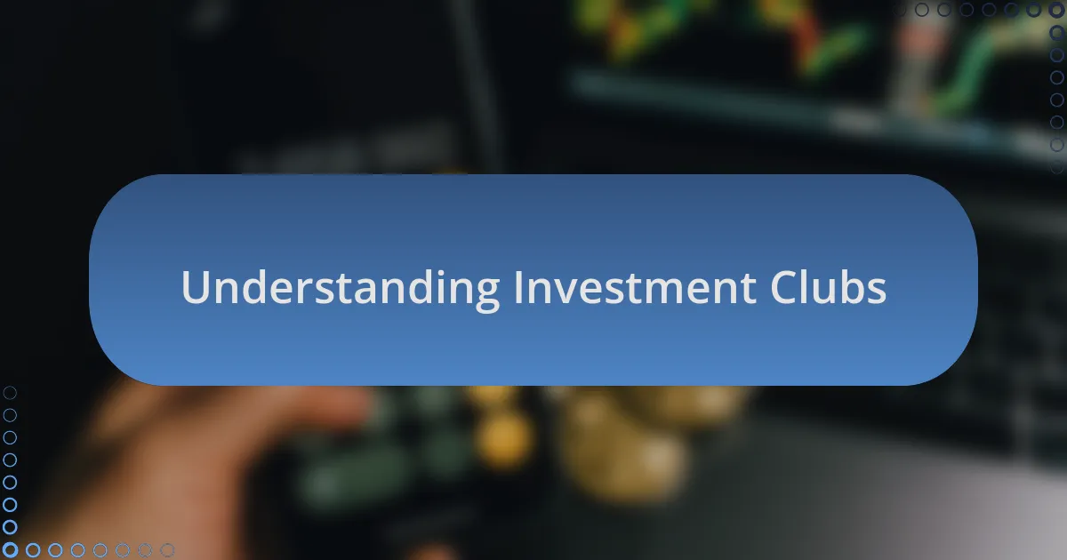 Understanding Investment Clubs