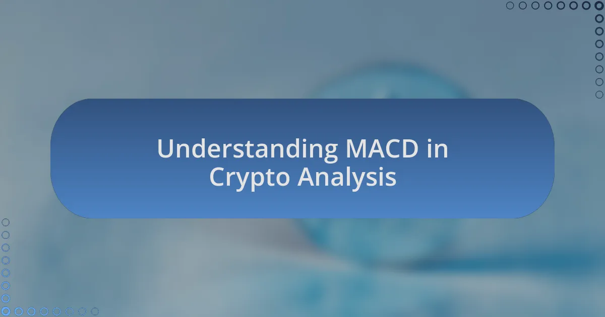 Understanding MACD in Crypto Analysis